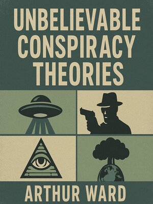 cover image of Unbelievable Conspiracy Theories